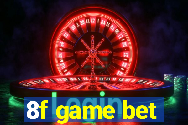 8f game bet