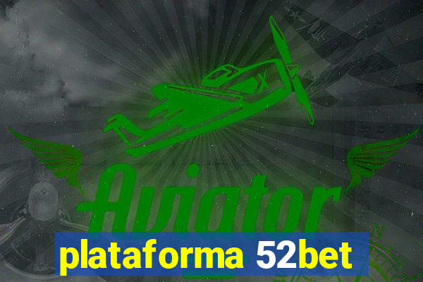 plataforma 52bet