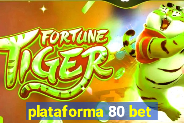 plataforma 80 bet