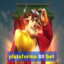 plataforma 80 bet