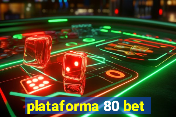 plataforma 80 bet