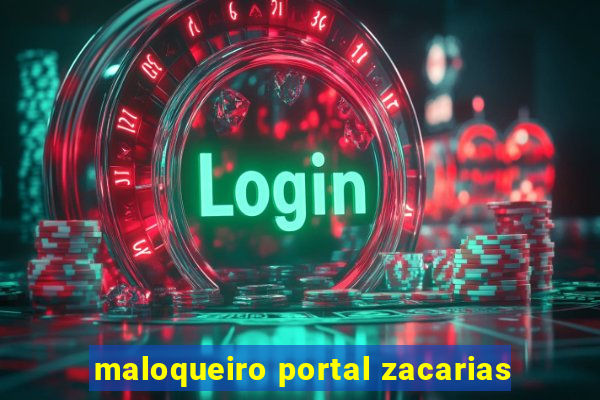 maloqueiro portal zacarias