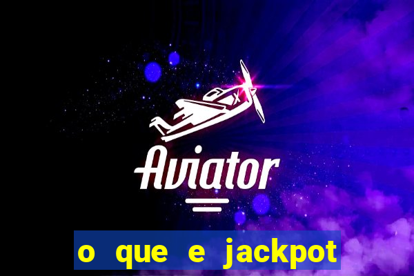 o que e jackpot no jogo do tigre