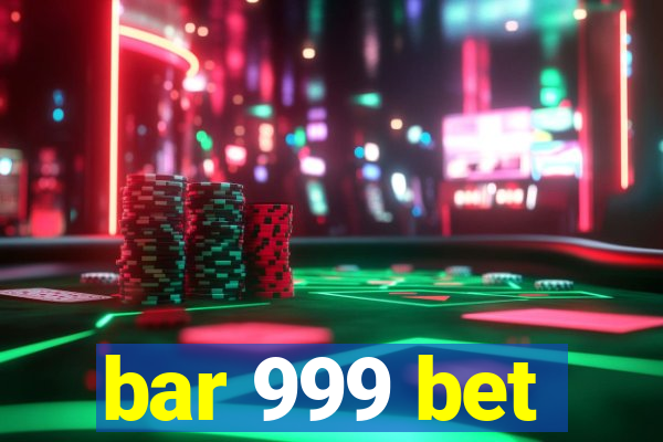 bar 999 bet