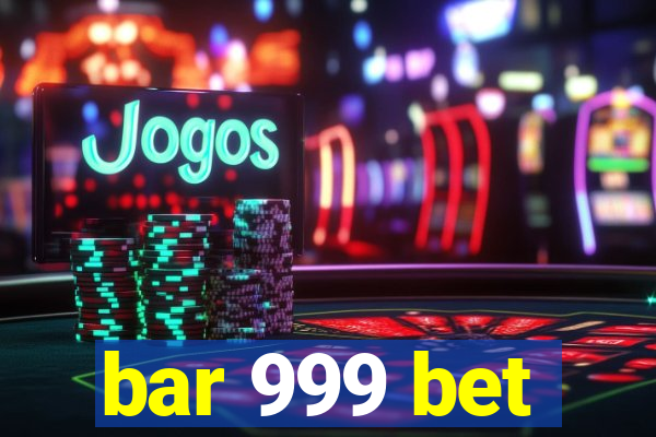 bar 999 bet