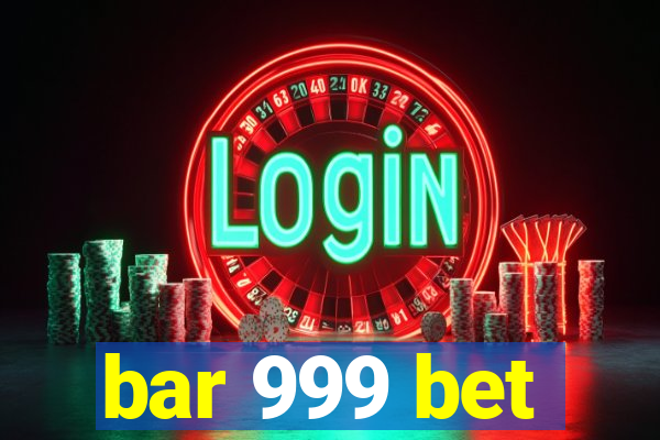 bar 999 bet