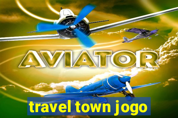 travel town jogo