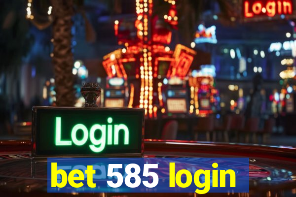 bet 585 login