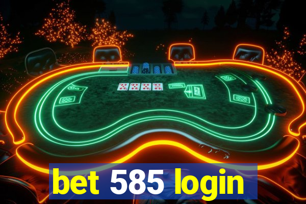 bet 585 login