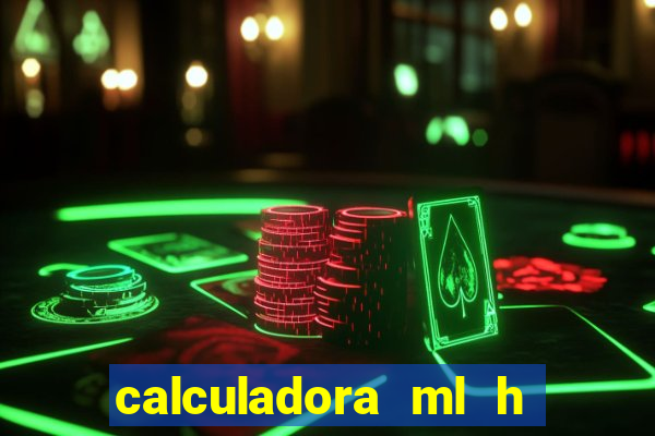 calculadora ml h para mcg kg min