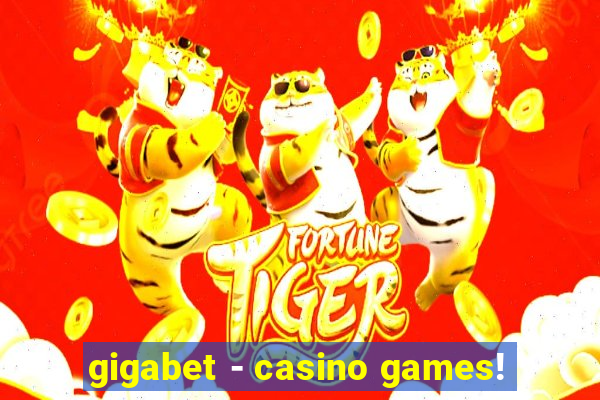 gigabet - casino games!