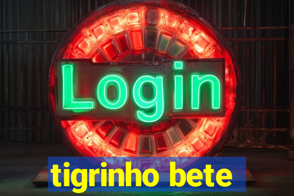 tigrinho bete