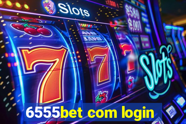 6555bet com login