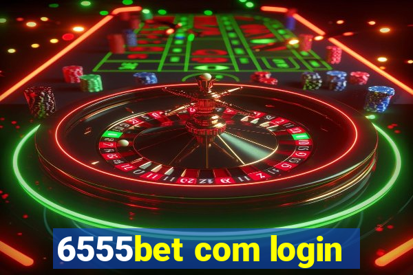 6555bet com login