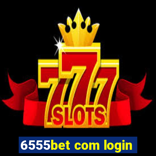 6555bet com login