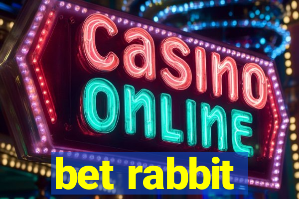 bet rabbit