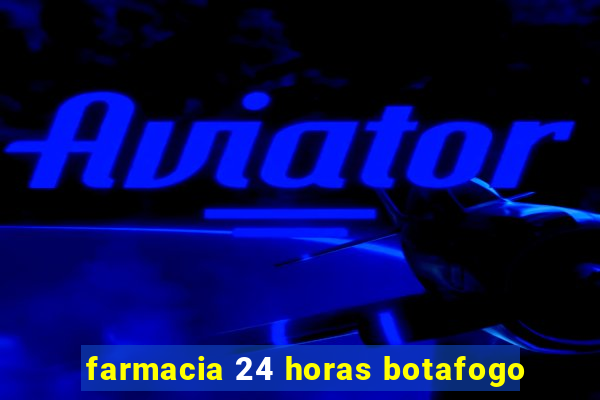 farmacia 24 horas botafogo