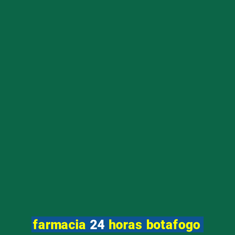 farmacia 24 horas botafogo