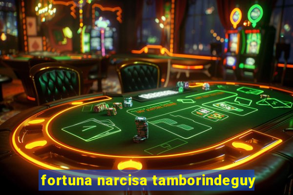 fortuna narcisa tamborindeguy