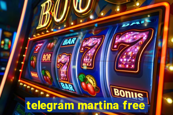 telegram martina free