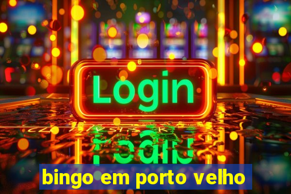 bingo em porto velho