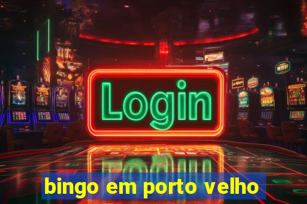 bingo em porto velho