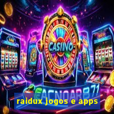 raidux jogos e apps