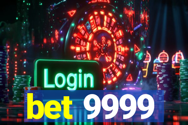 bet 9999