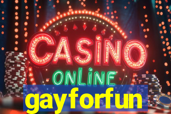 gayforfun