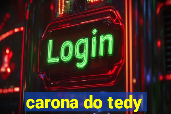 carona do tedy