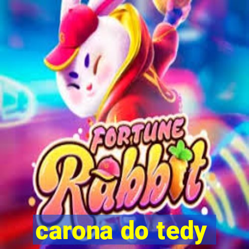 carona do tedy