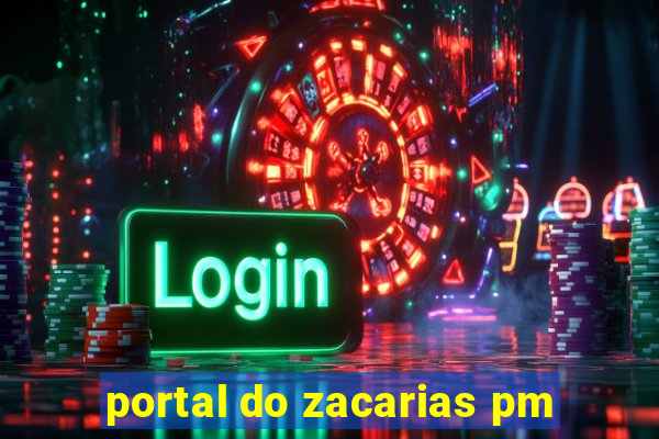 portal do zacarias pm