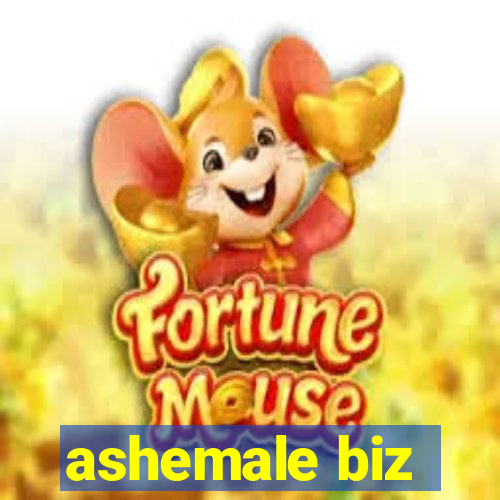 ashemale biz