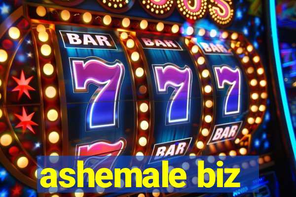 ashemale biz