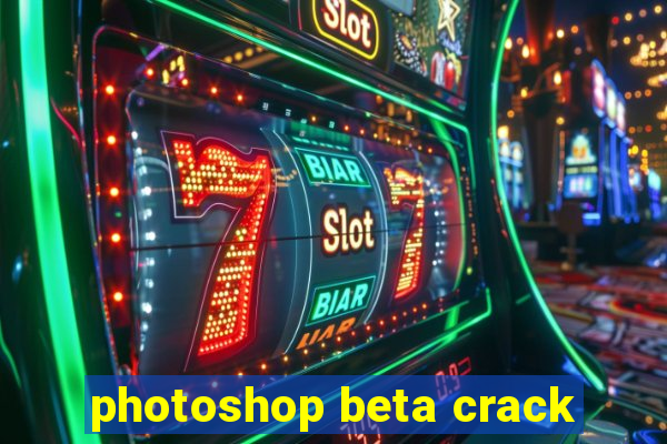 photoshop beta crack