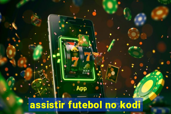 assistir futebol no kodi