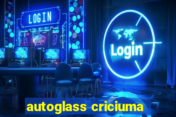 autoglass criciuma