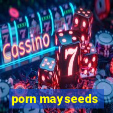 porn mayseeds