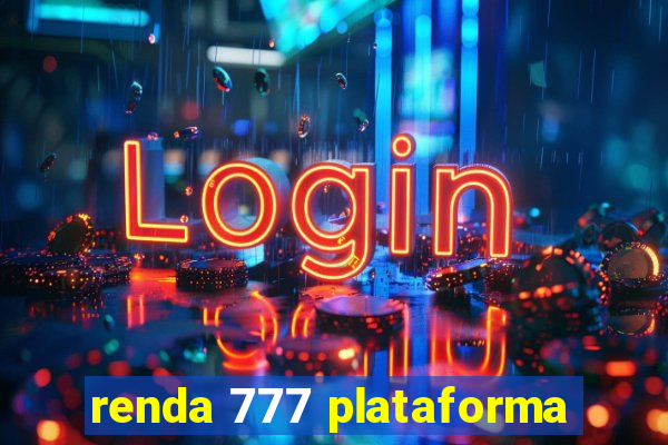 renda 777 plataforma