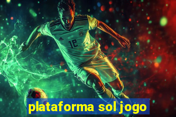 plataforma sol jogo