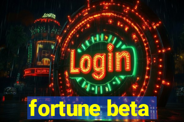 fortune beta