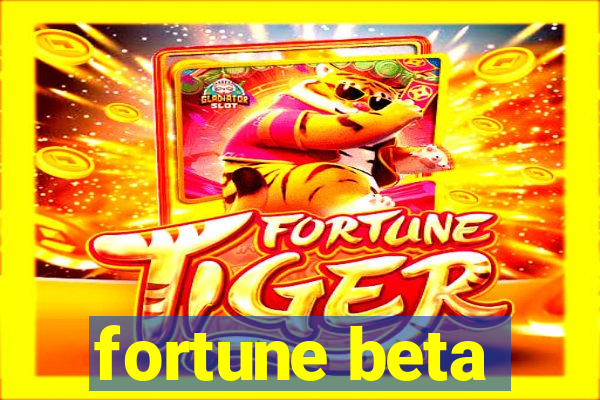 fortune beta