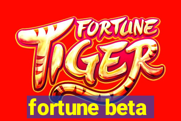 fortune beta