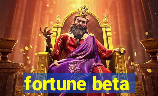 fortune beta