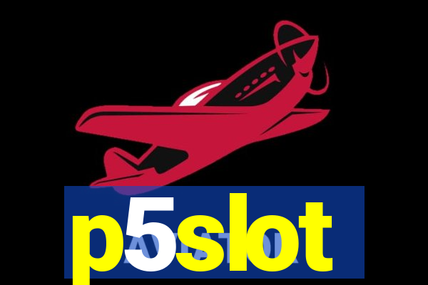 p5slot