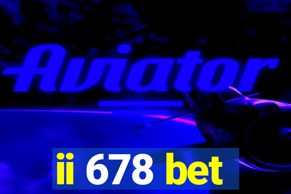 ii 678 bet