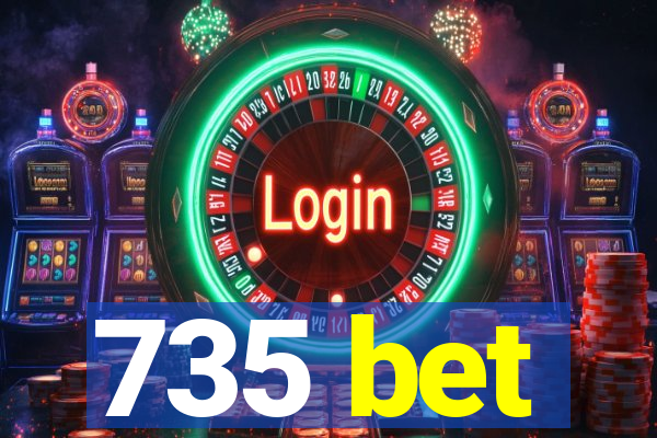 735 bet