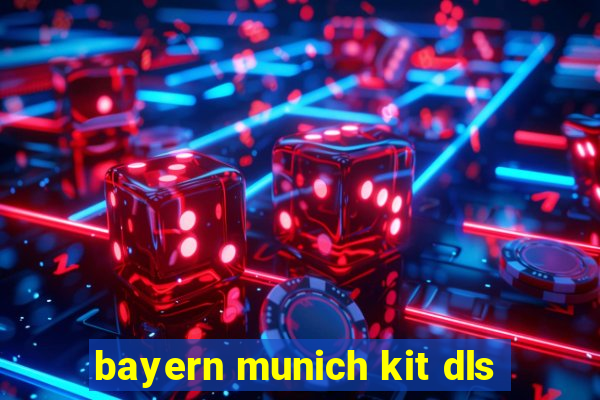 bayern munich kit dls