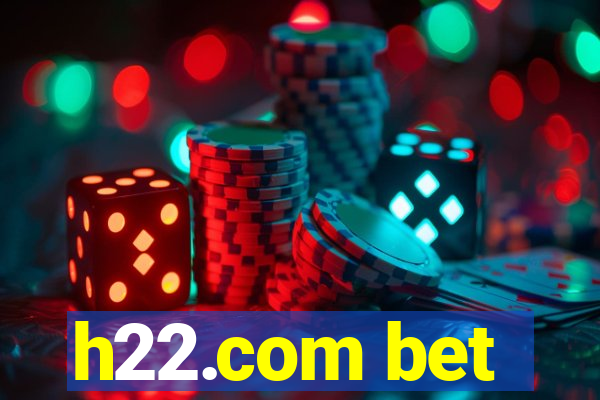 h22.com bet