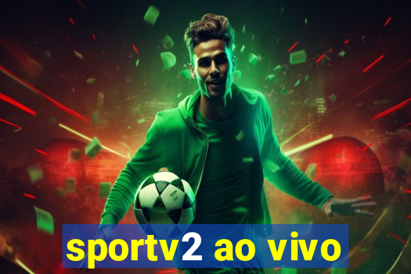 sportv2 ao vivo